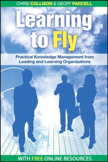 Learning To Fly - Practical Knowledge Management From Leading And Learning Organizations 2e Av C Collison