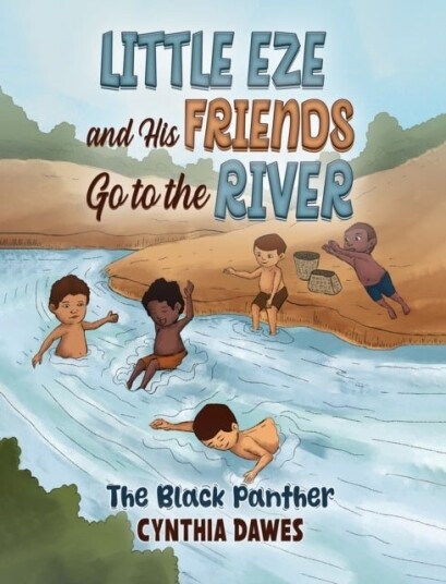 Little Eze and His Friends Go to the River Little Eze and His Friends Go to the River