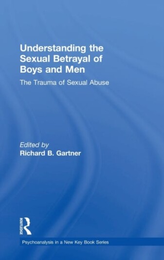 Understanding the Sexual Betrayal of Boys and Men The Trauma of Sexual Abuse