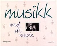 Musikk med de minste - Innbundet bok for småbarnsforeldre av Pedagogisk Forum