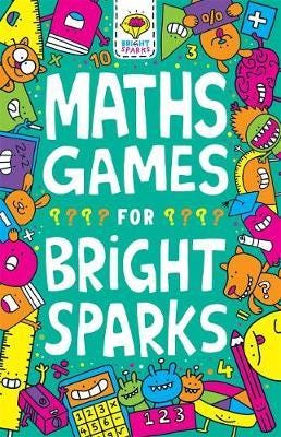 Maths Games for Bright Sparks Ages 7 to 9 Maths Games for Bright Sparks Ages 7 to 9