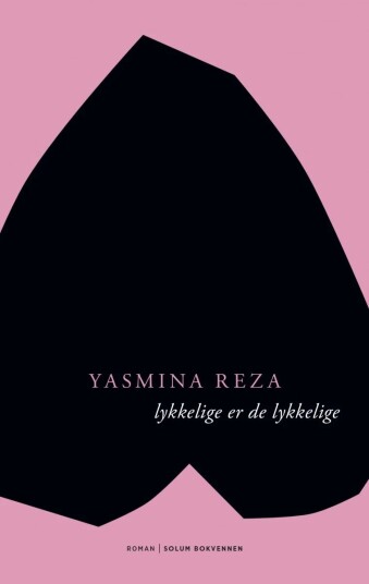 Lykkelige Er De Lykkelige Av Yasmina Reza