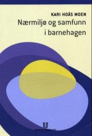Nærmiljø og samfunn i barnehagen Pent brukt bok uten markeringer