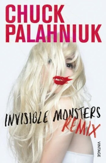 Invisible Monsters Remix Av Chuck Palahniuk Invisible Monsters Remix Av Chuck Palahniuk