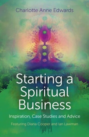 Starting A Spiritual Business ¿ Inspiration, Cas ¿ Featuring Diana Cooper And Ian Lawman Av Charlotte Edwards