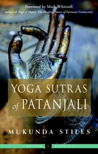 The Yoga Sutras Of Patanjali Av Mukunda (Mukunda Stiles) Stiles The Yoga Sutras Of Patanjali Av Mukunda (Mukunda Stiles) Stiles