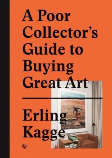 A Poor Collector'S Guide To Buying Great Art A Poor Collector'S Guide To Buying Great Art