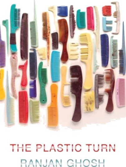 The Plastic Turn Av Ranjan Ghosh The Plastic Turn Av Ranjan Ghosh