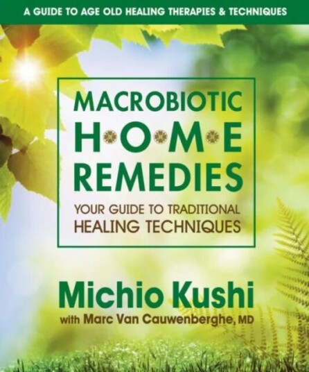 Macrobiotic Home Remedies Av Michio (Michio Kushi) Kushi