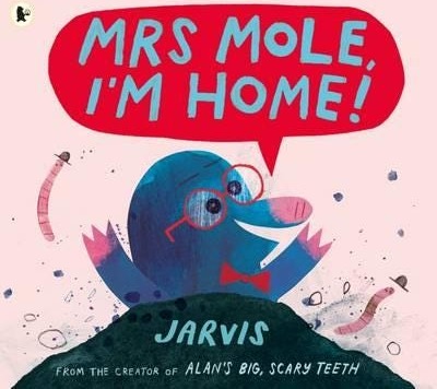 Mrs Mole, I'M Home! Av Jarvis Mrs Mole, I'M Home! Av Jarvis