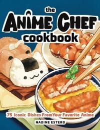 The Anime Chef Cookbook Av Nadine Estero