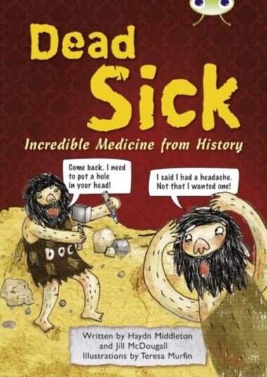 Bug Club Independent Non Fiction Blue B Dead Sick Av Haydn Middleton