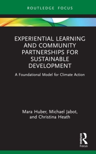 Experiential Learning and Community Partnerships for Sustainable Development Experiential Learning and Community Partnerships for Sustainable Development