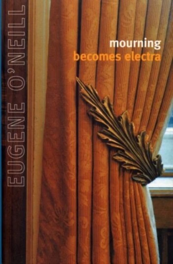 Mourning Becomes Electra Av Eugene O'Neill Mourning Becomes Electra Av Eugene O'Neill