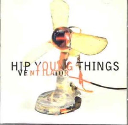 Hip Young Things Ventilator CD Hip Young Things Ventilator CD