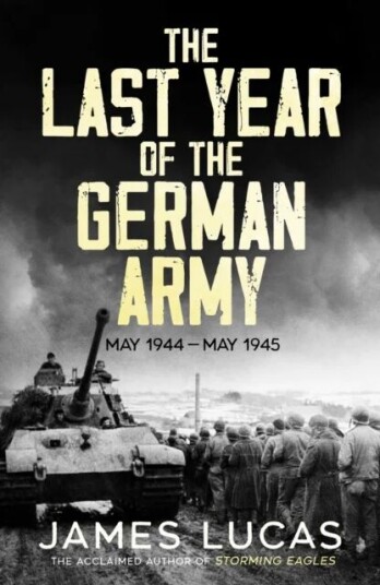 The Last Year Of The German Army Av James Lucas