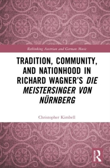 Tradition Community and Nationhood in Richard Wagner¿s 'Die Meistersinger von Nurnberg' Tradition Community and Nationhood in Richard Wagner¿s 'Die Meistersinger von Nurnberg'