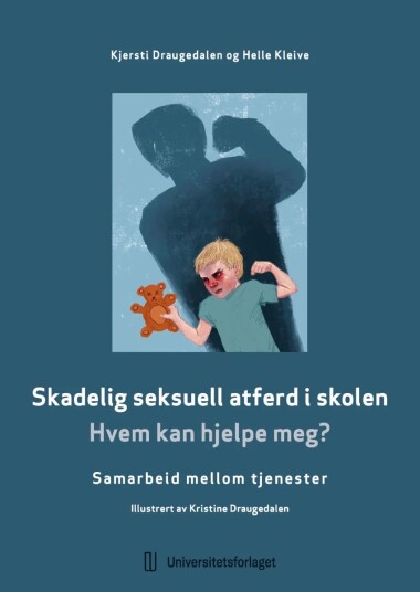 Skadelig Seksuell Atferd I Skolen Av Kjersti Draugedalen, Helle Kleive