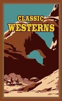 Classic Westerns Av Owen Wister, Willa Cather, Zane Grey, Max Brand
