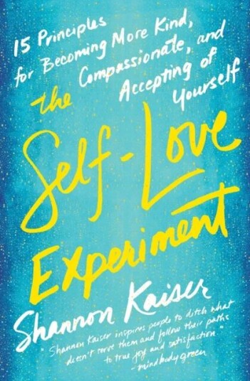 The Self-Love Experiment Av Shannon (Shannon Kaiser) Kaiser