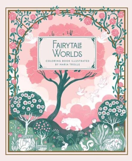 Fairytale Worlds  Coloring Book