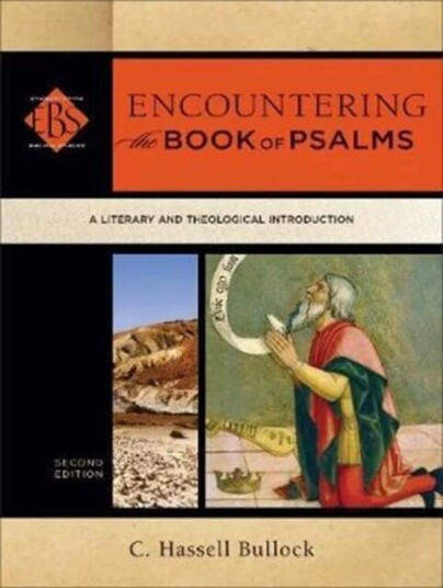Encountering The Book Of Psalms ¿ A Literary And Theological Introduction Av C. Hassell Bullock, Walter Elwell