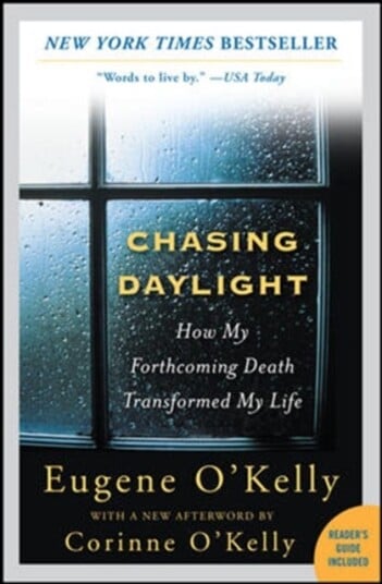 Chasing Daylight: How My Forthcoming Death Transformed My Life Chasing Daylight: How My Forthcoming Death Transformed My Life