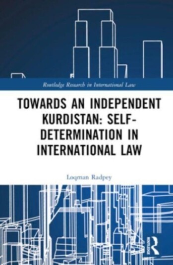 Towards an Independent Kurdistan: SelfDetermination in International Law