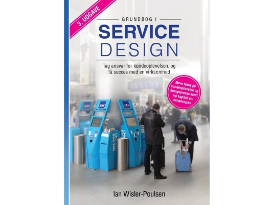 Grundbog I Servicedesign | Ian Wisler-Poulsen | Språk: Dansk Grundbog I Servicedesign | Ian Wisler-Poulsen | Språk: Dansk