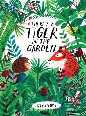There'S A Tiger In The Garden Av Lizzy Stewart There'S A Tiger In The Garden Av Lizzy Stewart