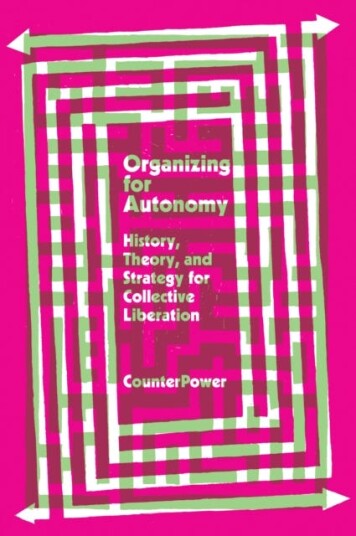 Organizing for Autonomy History Theory and Strategy for Collective Liberation