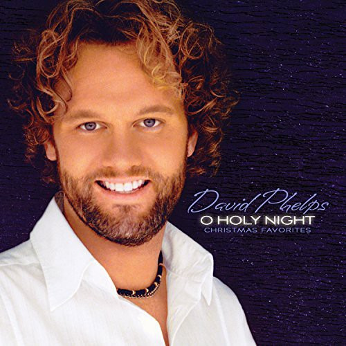 David Phelps O Holy Night (2014) CD
