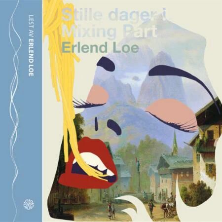 Stille Dager I Mixing Part Av Erlend Loe