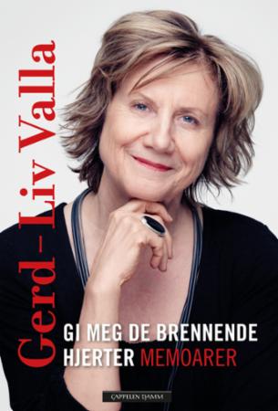 Gerd-Liv Valla Gi meg de brennende hjerter Memoarer Historie og dokumentar