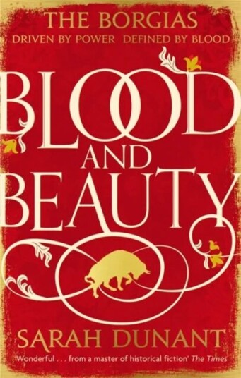 Blood & Beauty Av Sarah Dunant