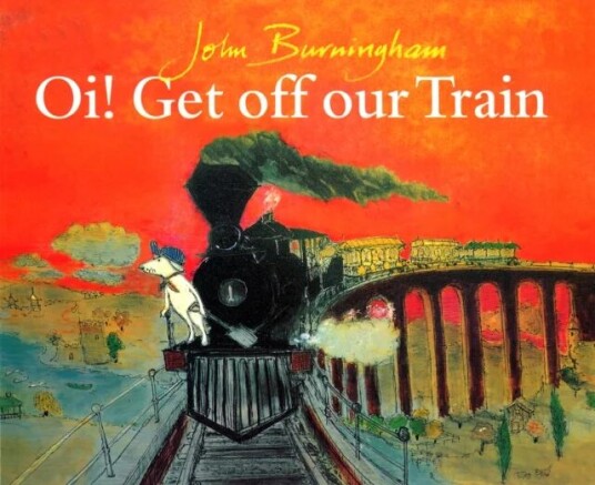 Oi! Get Off Our Train Av John Burningham Oi! Get Off Our Train Av John Burningham