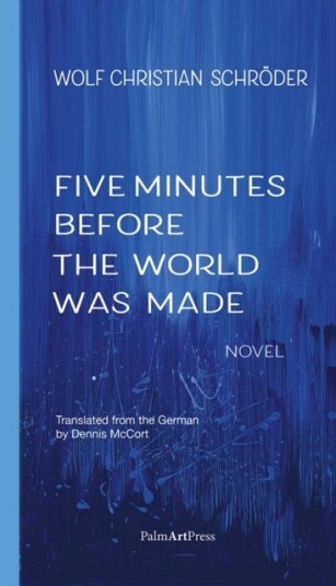 Five Minutes Before the World Was Made Five Minutes Before the World Was Made