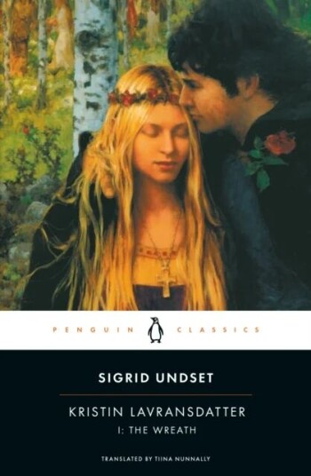 Kristin Lavransdatter: 1:The Wreath Av Translted With An Introduction And Notes By Tiina Nunnally Sigrid Undset
