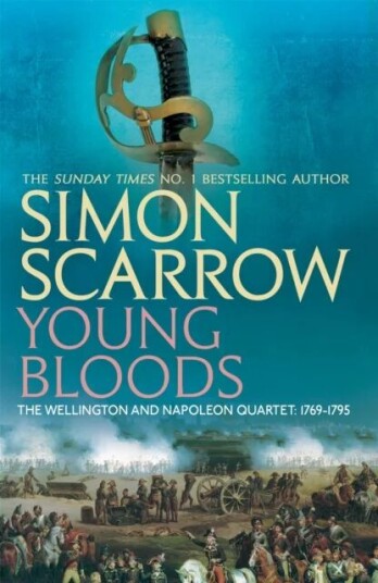 Young Bloods (Wellington And Napoleon 1) Av Simon Scarrow Young Bloods (Wellington And Napoleon 1) Av Simon Scarrow
