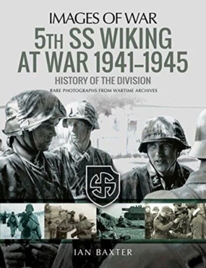 5th Ss Division Wiking At War 1941-1945: History Of The Division Av Ian Baxter