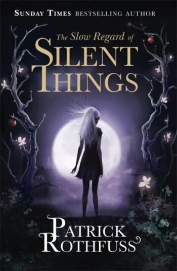 The Slow Regard Of Silent Things Av Patrick Rothfuss