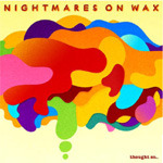 Nightmares On Wax Thought So... CD