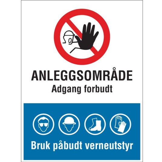 Anleggsområde Adgang Forbudt Bruk Påbudt Verneutstyr Alu plate 60x80cm Vanlig 80