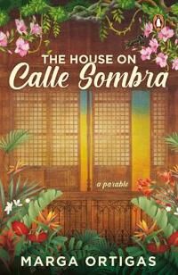 Ortigas Marga The House on Calle Sombra - A parable