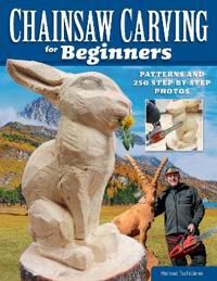 Chainsaw Carving For Beginners Av Helmut Tschiderer