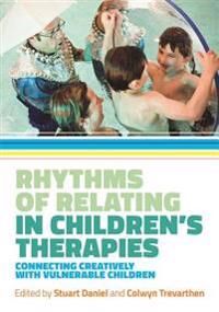 Daniel Stuart Rhythms of Relating in Children's Therapies