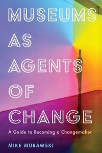 Museums As Agents Of Change Av Mike Director Of Education & Public Programs Portland Art Museum Murawski