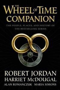 Jordan Robert The Wheel of Time Companion: The People Places and History of the Bestselling Series