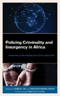 Tar Usman A. Policing Criminality and Insurgency in Africa