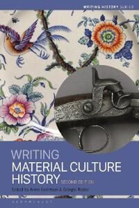 Gerritsen, Anne Writing Material Culture History (135010521X)
